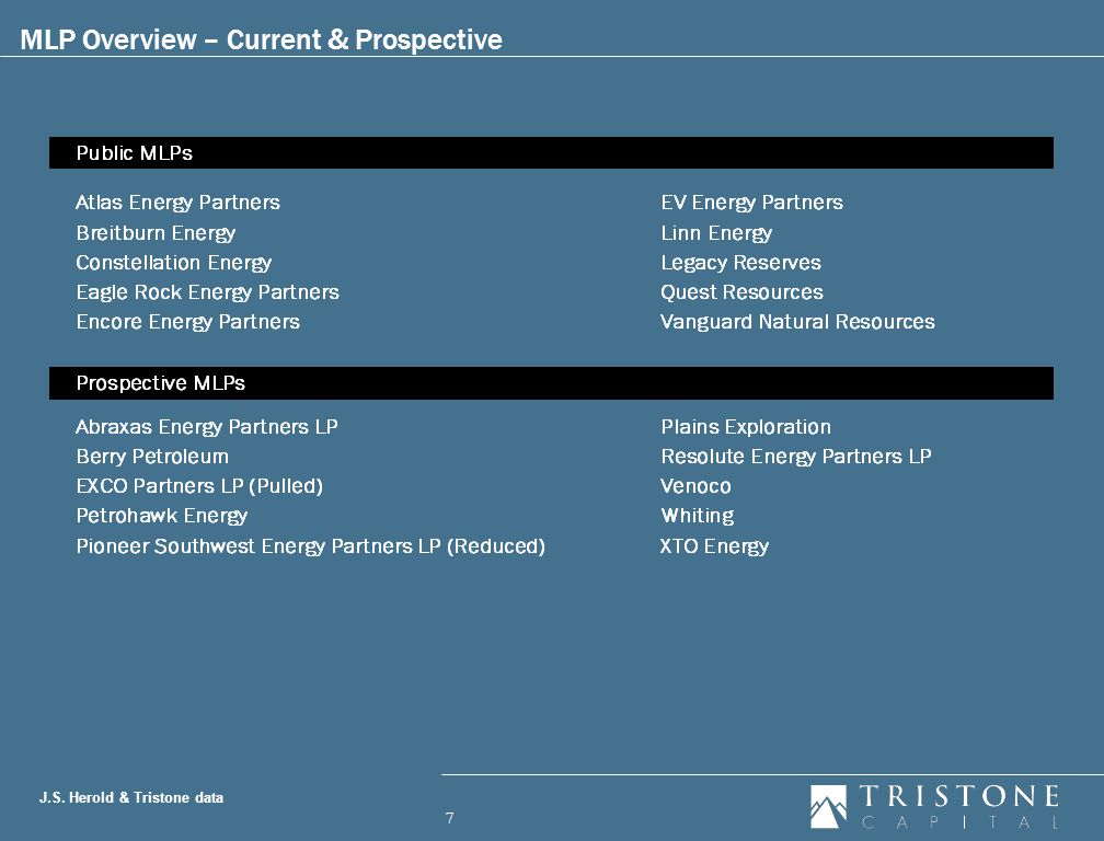 7 MLP Overview – Current & Prospective J.S. Herold & Tristone data