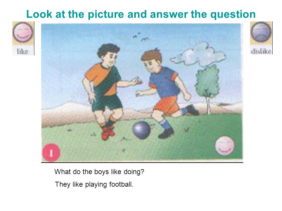 Look at the picture and answer the question What do the boys like doing.