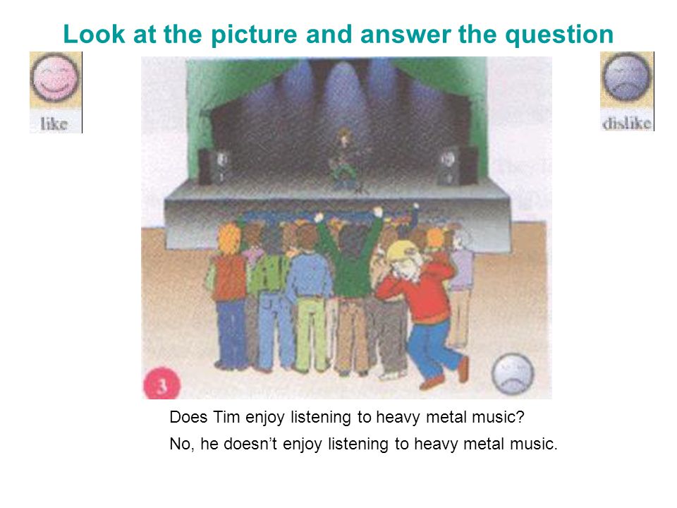 Look at the picture and answer the question Does Tim enjoy listening to heavy metal music.