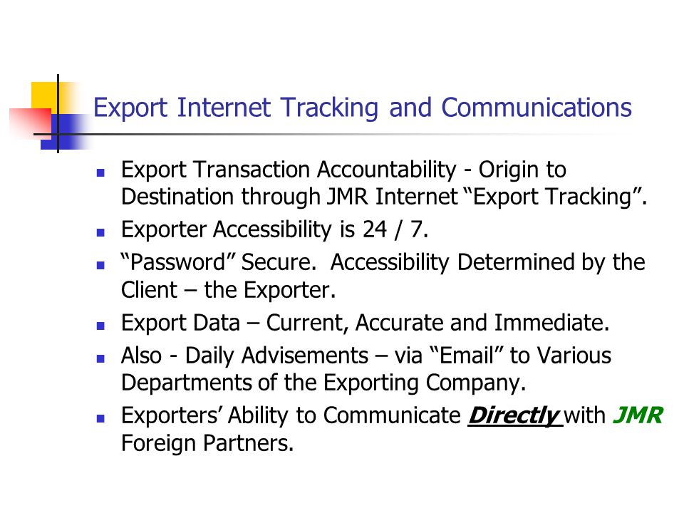 Export Internet Tracking and Communications Export Transaction Accountability - Origin to Destination through JMR Internet Export Tracking .