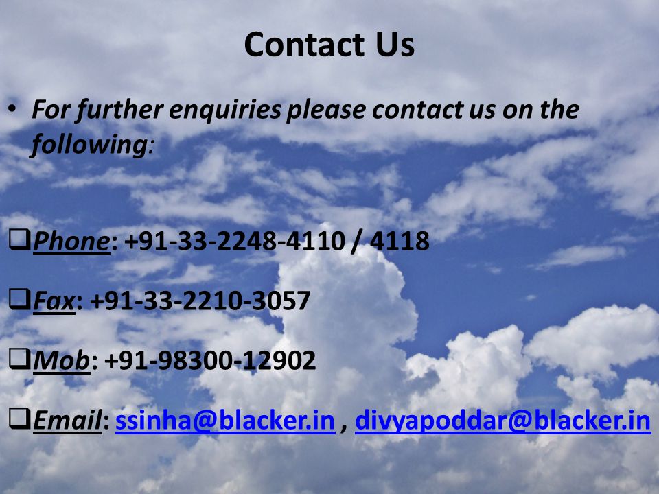 Contact Us For further enquiries please contact us on the following:  Phone: / 4118  Fax:  Mob: 