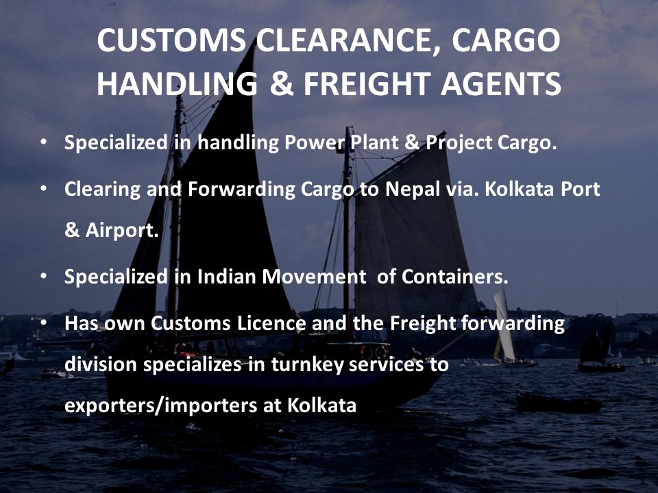 CUSTOMS CLEARANCE, CARGO HANDLING & FREIGHT AGENTS Specialized in handling Power Plant & Project Cargo.