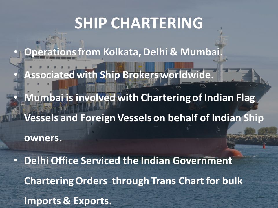 SHIP CHARTERING Operations from Kolkata, Delhi & Mumbai.