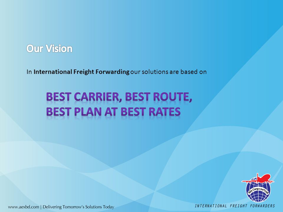 In International Freight Forwarding our solutions are based on