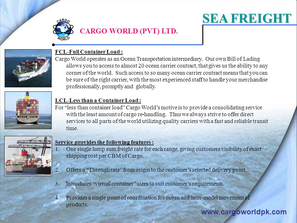 FCL-Full Container Load : Cargo World operates as an Ocean Transportation intermediary.