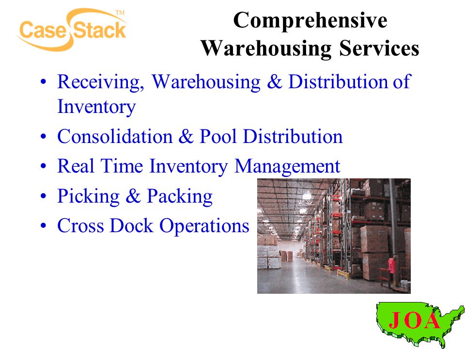 Comprehensive Warehousing Services Receiving, Warehousing & Distribution of Inventory Consolidation & Pool Distribution Real Time Inventory Management Picking & Packing Cross Dock Operations