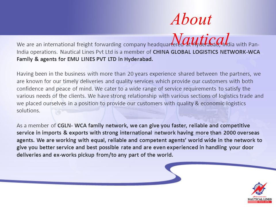 We are an international freight forwarding company headquartered at Hyderabad, India with Pan- India operations.