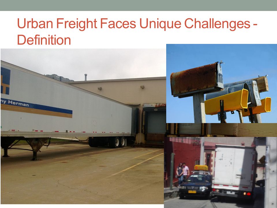 Urban Freight Faces Unique Challenges - Definition