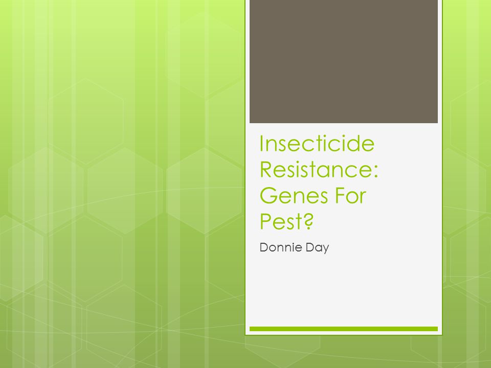 Insecticide Resistance: Genes For Pest Donnie Day