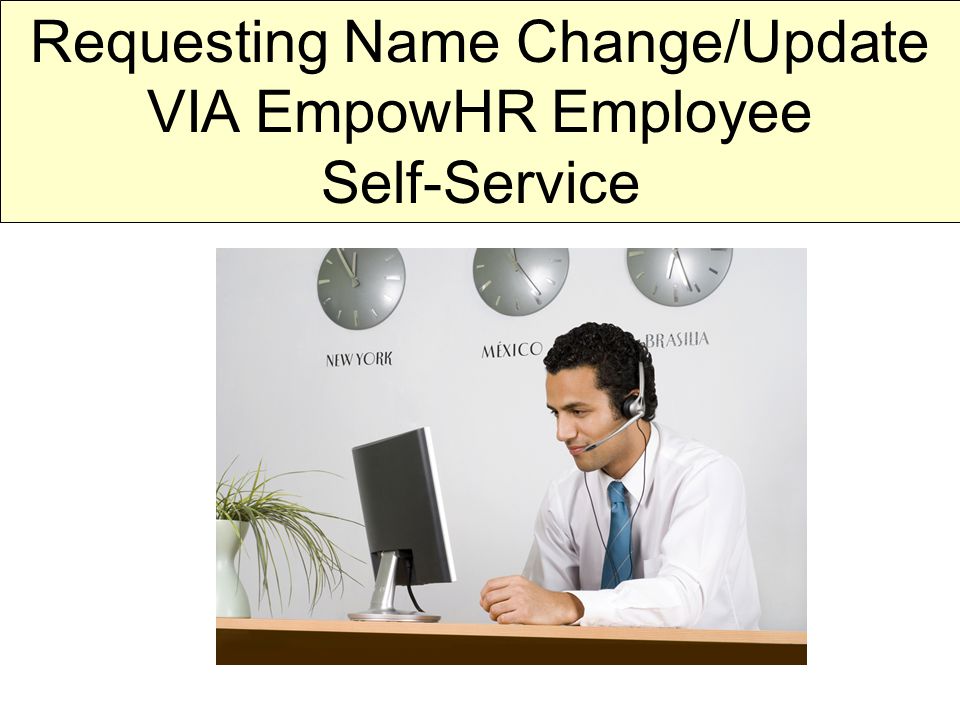 Requesting Name Change/Update VIA EmpowHR Employee Self-Service