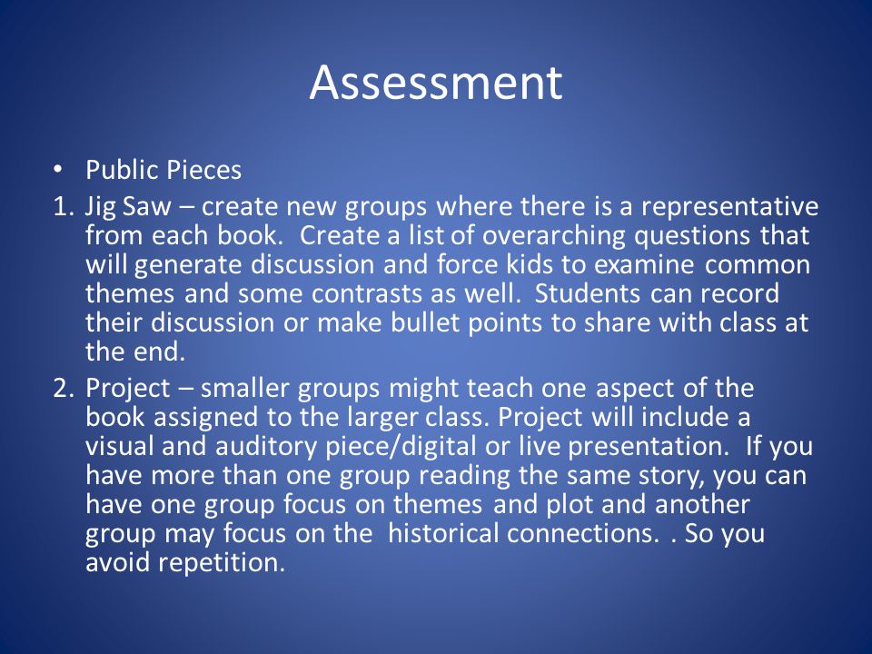Assessment Public Pieces 1.Jig Saw – create new groups where there is a representative from each book.