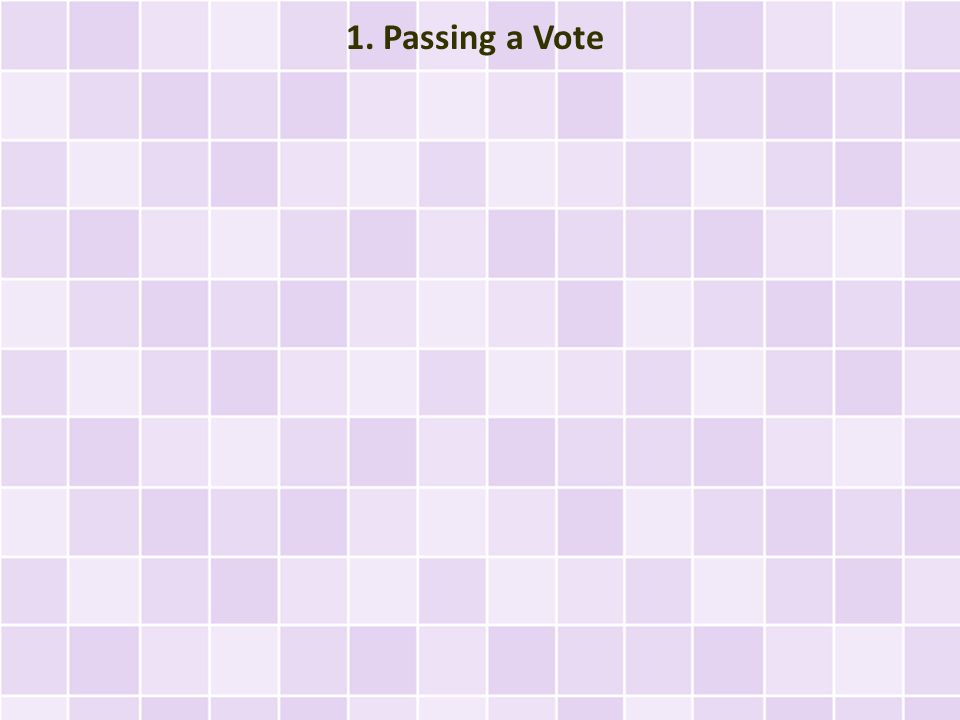 1. Passing a Vote