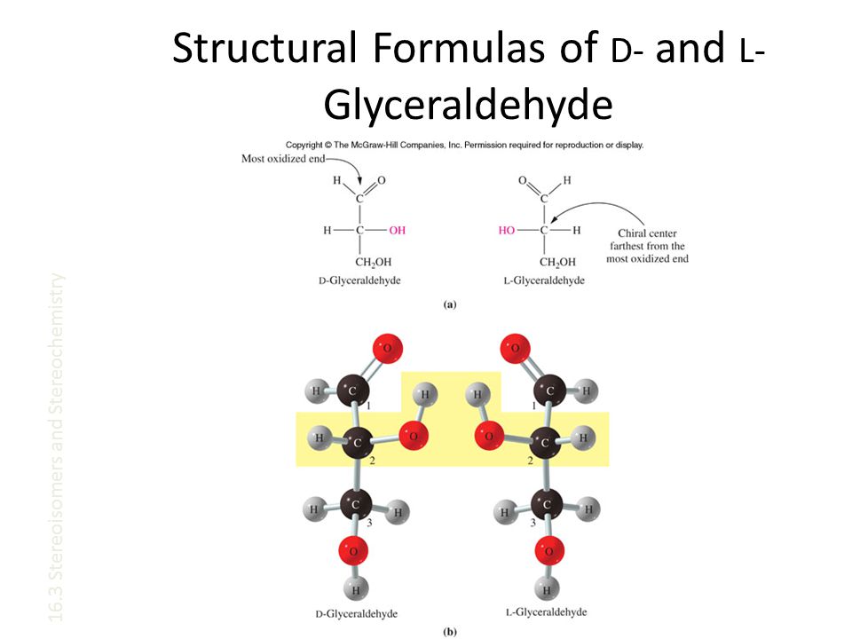 Structural Formulas of D- and L- Glyceraldehyde 16.3 Stereoisomers and Stereochemistry