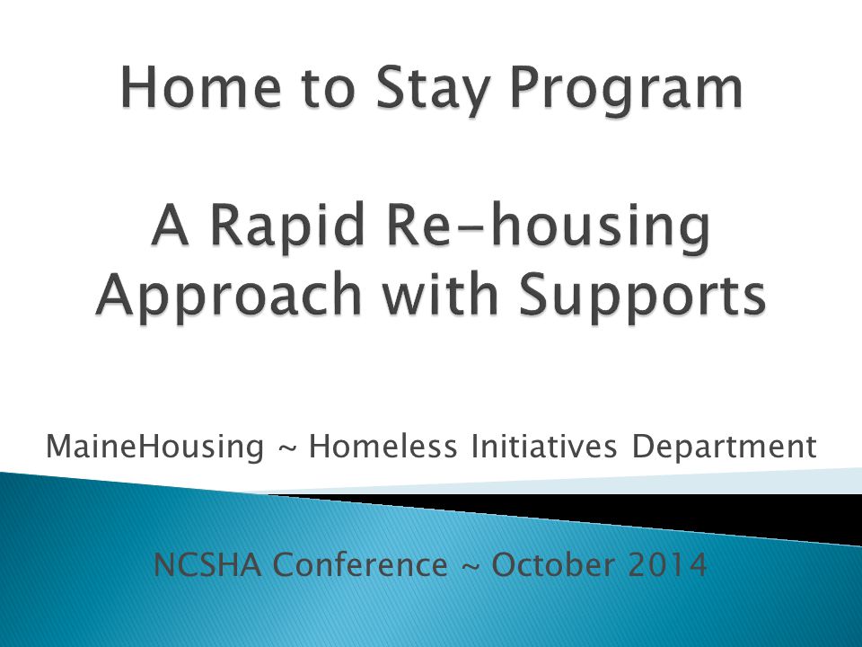 MaineHousing ~ Homeless Initiatives Department NCSHA Conference ~ October 2014
