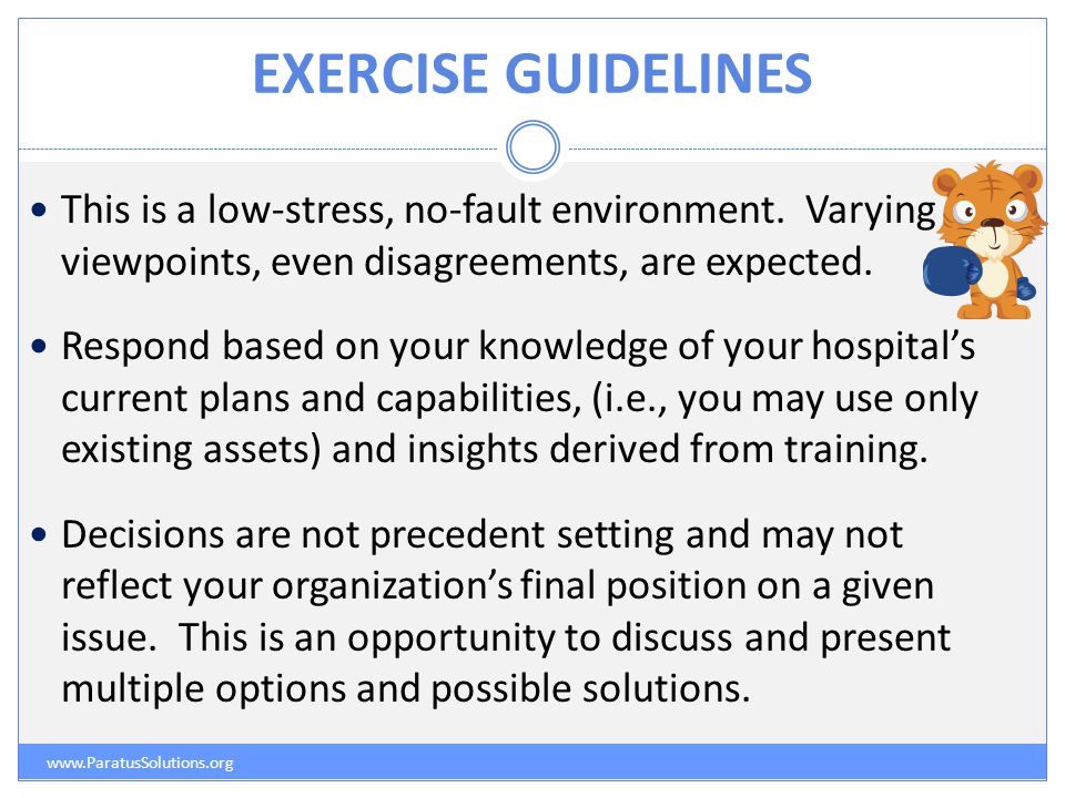 EXERCISE GUIDELINES   This is a low-stress, no-fault environment.