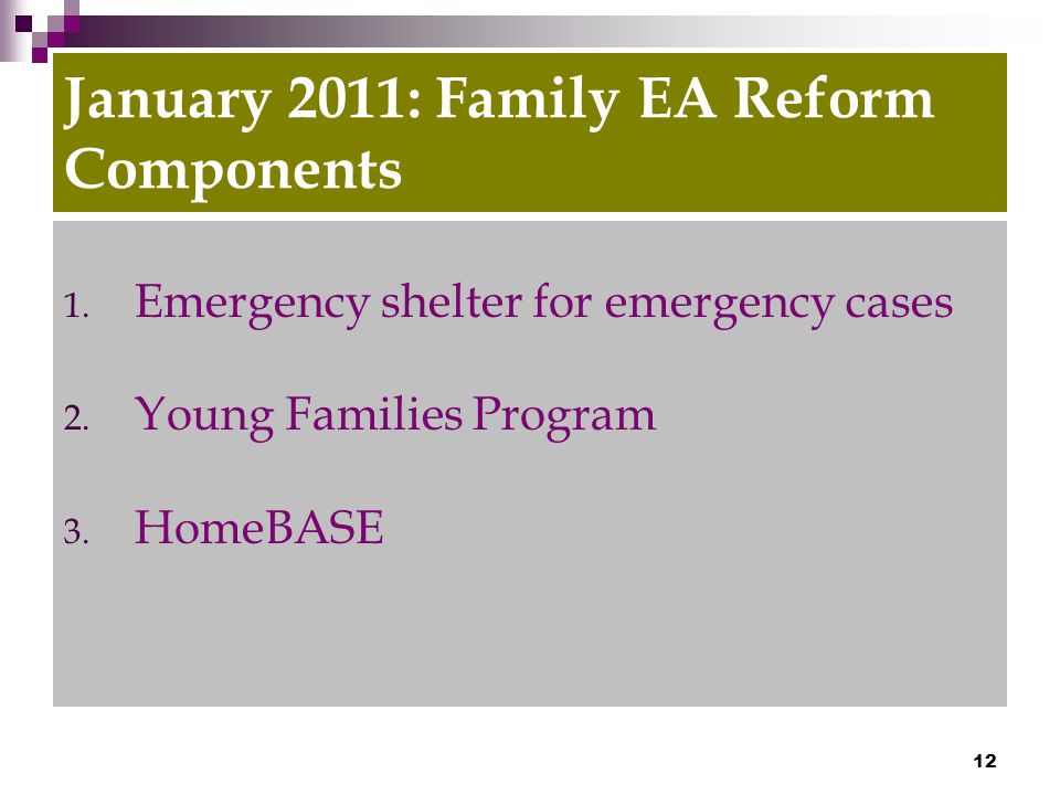 12 January 2011: Family EA Reform Components 1. Emergency shelter for emergency cases 2.