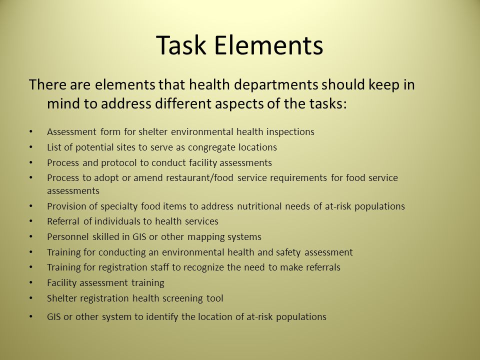 Function 2: Determine mass care needs of the impacted population Tasks: What do health departments need to consider in order to identify the needs of the impacted population.