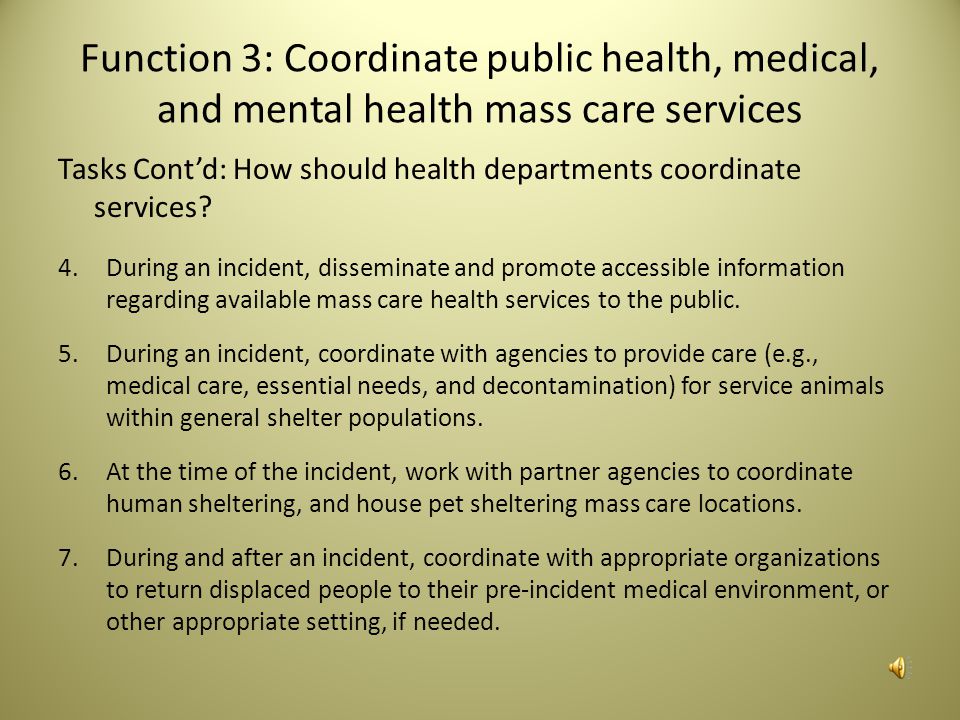Function 3: Coordinate public health, medical, and mental health mass care services Tasks: How should health departments coordinate services.