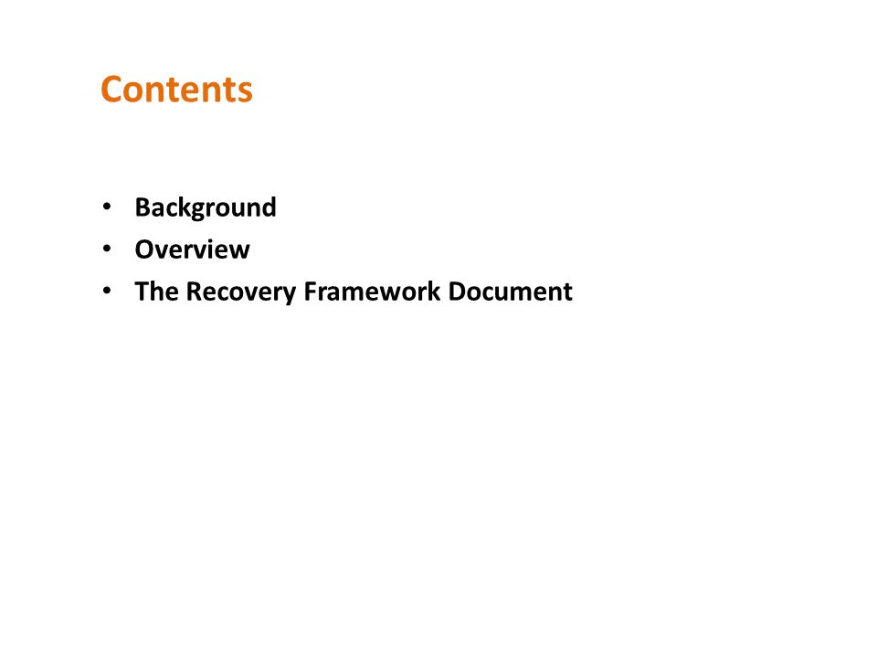 Background Overview The Recovery Framework Document Contents