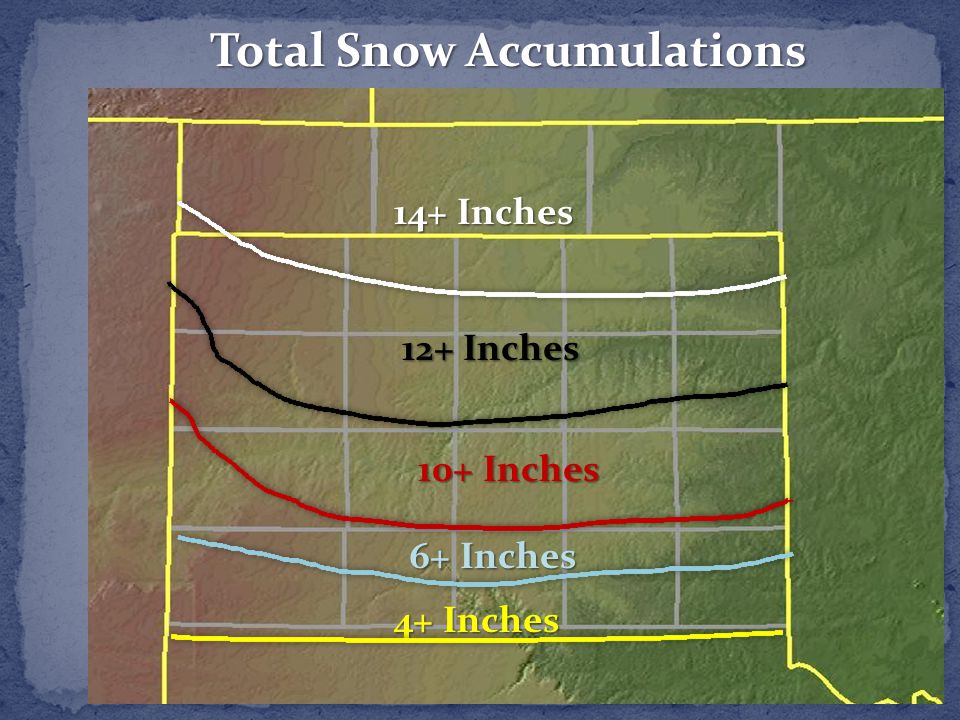 Total Snow Accumulations 12+ Inches 10+ Inches 6+ Inches 4+ Inches 14+ Inches