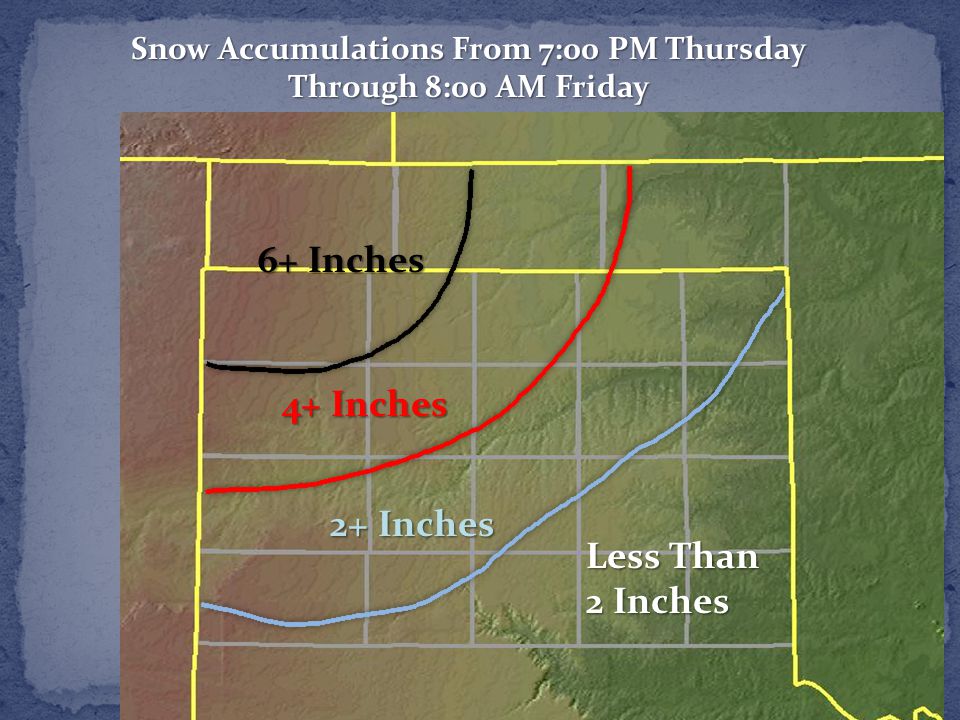 Snow Accumulations From 7:00 PM Thursday Through 8:00 AM Friday 6+ Inches 2+ Inches 4+ Inches Less Than 2 Inches