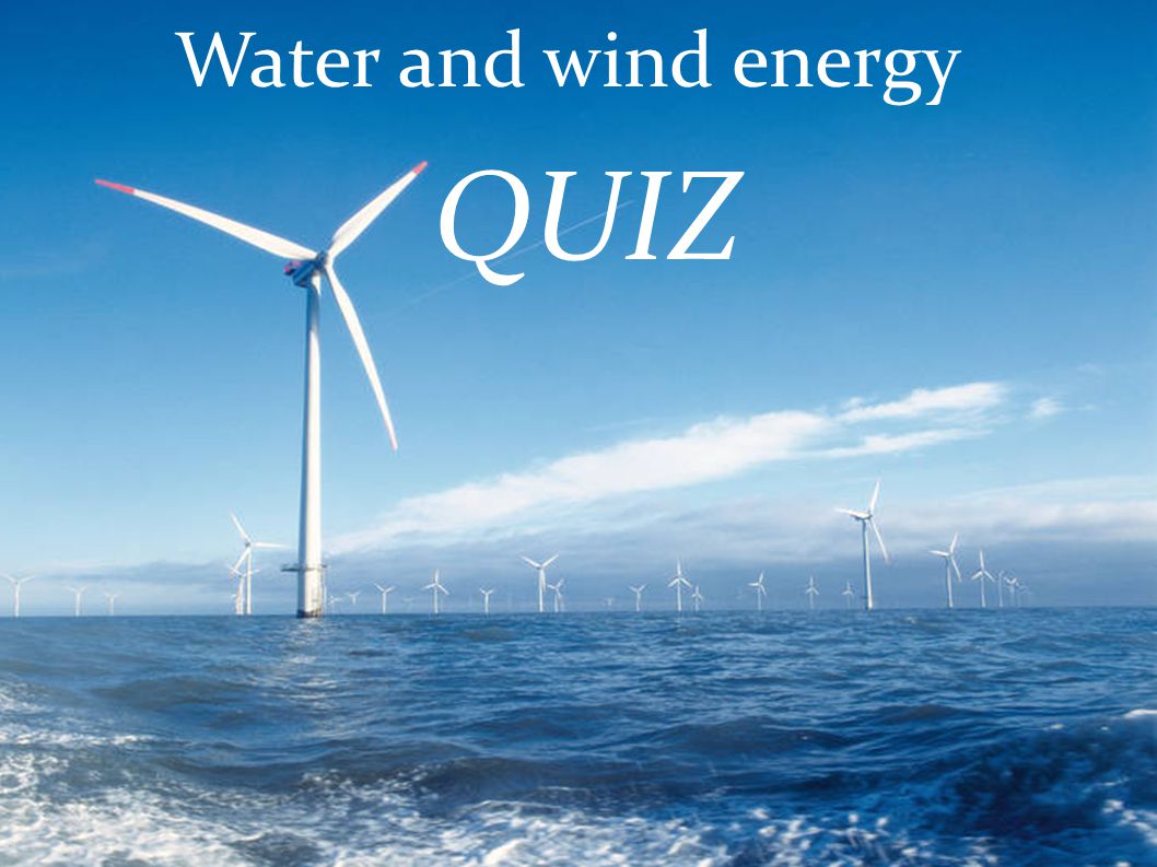 Энергия вода и ветер