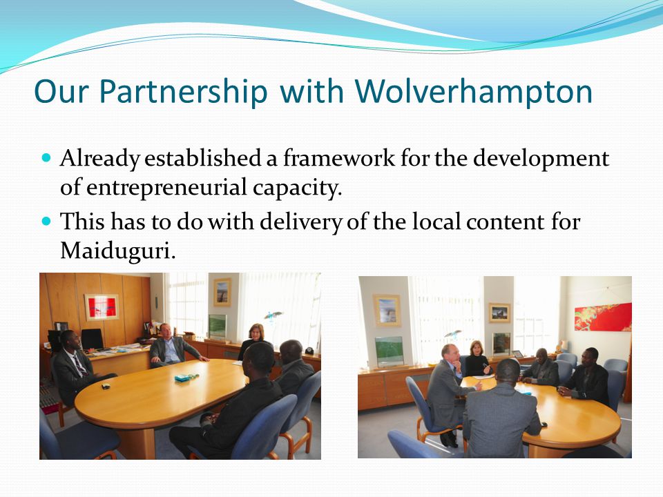 Our Partnership with Wolverhampton Already established a framework for the development of entrepreneurial capacity.