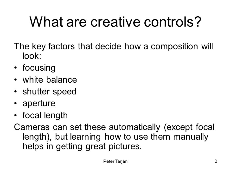 Péter Tarján2 What are creative controls.