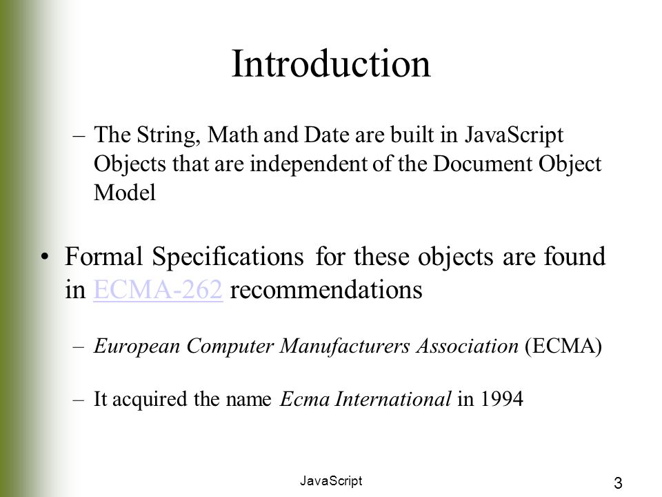 Strings, Math and Dates JavaScript. 2 Objectives How to modify strings with  common string method When and how to use the Math Object How to use the Date.  - ppt download