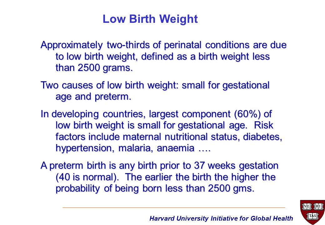 Approximately two-thirds of perinatal conditions are due to low birth weight, defined as a birth weight less than 2500 grams.