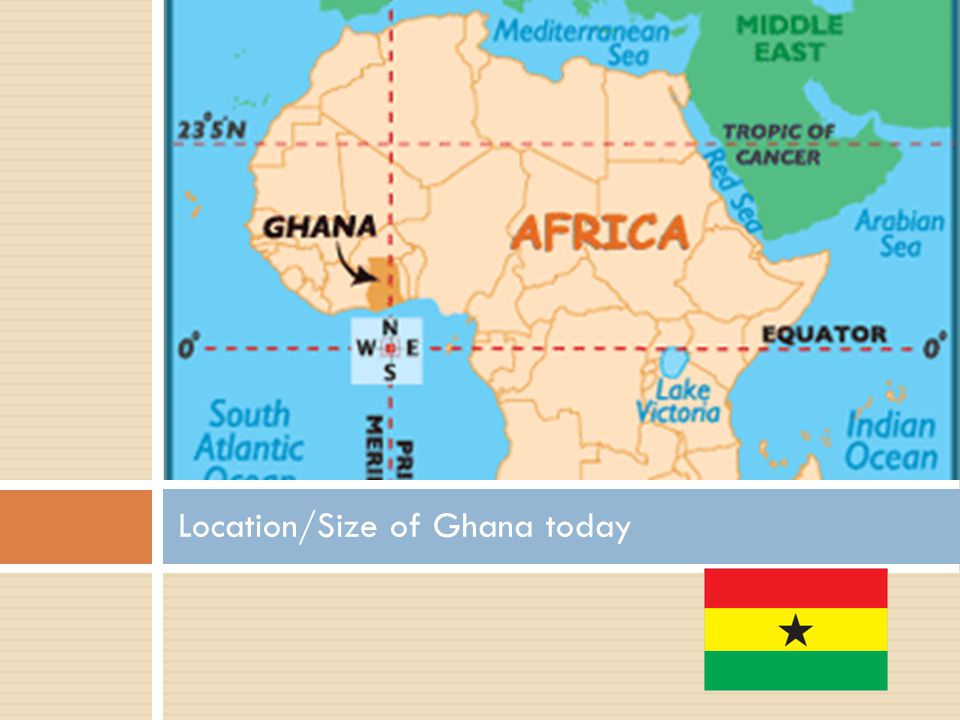 Location/Size of Ghana today