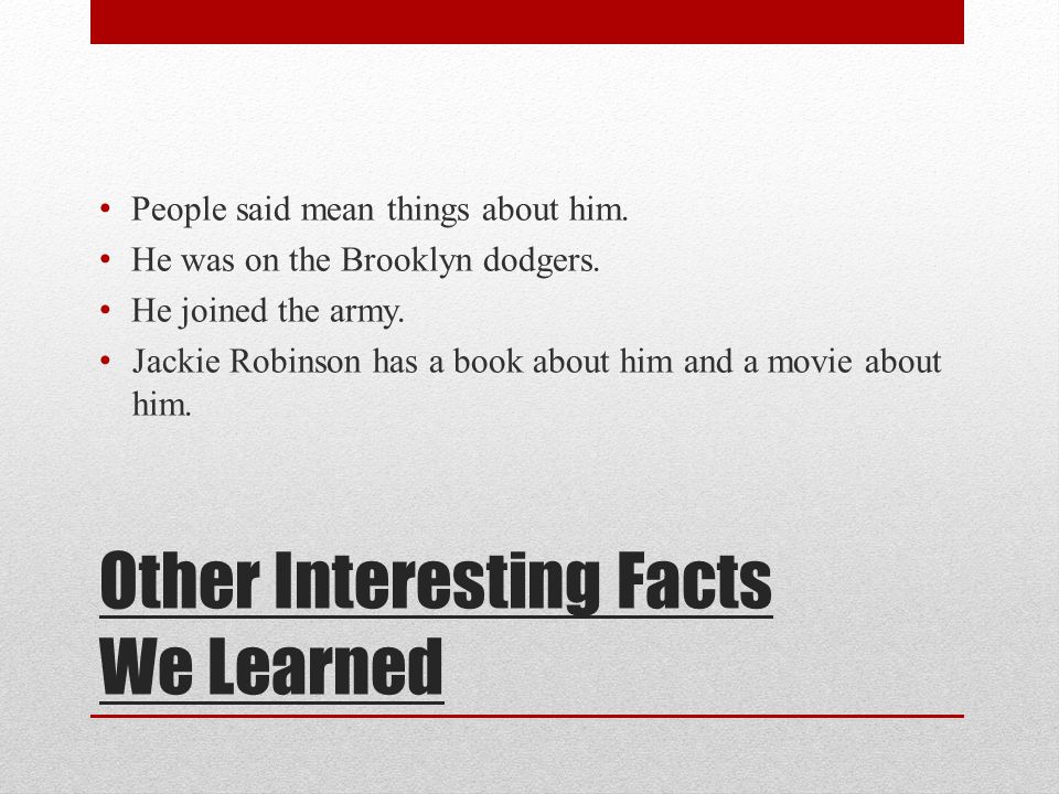Other Interesting Facts We Learned People said mean things about him.