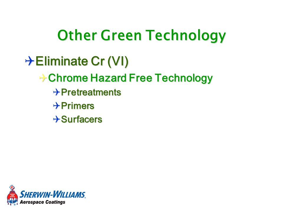 Other Green Technology  Eliminate Cr (VI)  Chrome Hazard Free Technology  Pretreatments  Primers  Surfacers