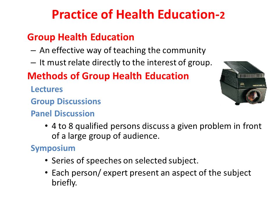 Group Health Education – An effective way of teaching the community – It must relate directly to the interest of group.