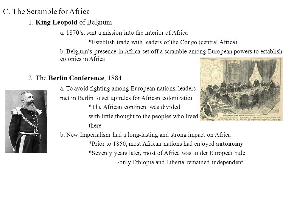 C. The Scramble for Africa 1. King Leopold of Belgium a.