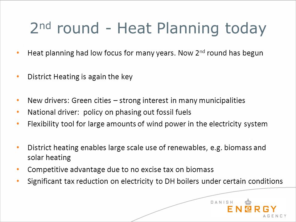 2 nd round - Heat Planning today Heat planning had low focus for many years.