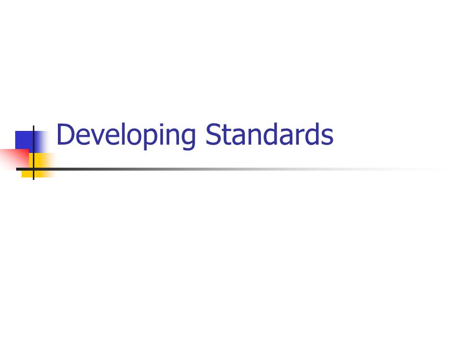Developing Standards