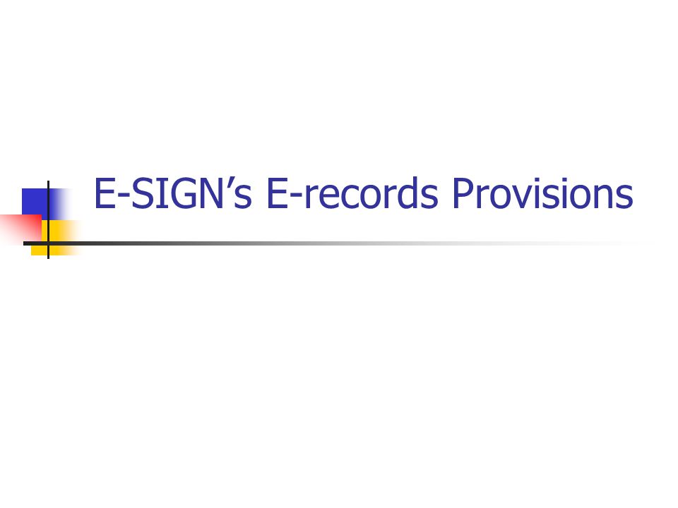 E-SIGN’s E-records Provisions