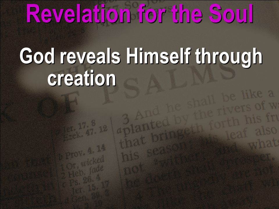 God reveals Himself through creation Revelation for the Soul