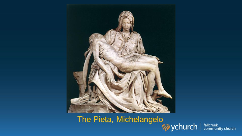 The Pieta, Michelangelo