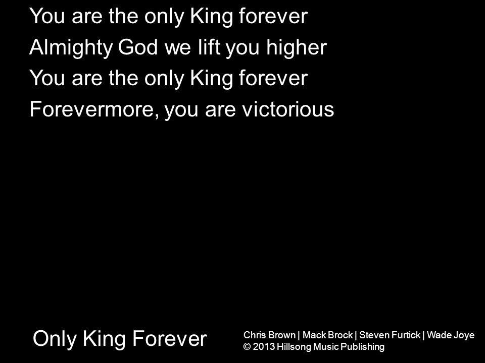 Only King Forever 1. Our God, a firm foundation our rock, the only solid  ground As nations rise and fall Chris Brown | Mack Brock | Steven Furtick |  Wade. - ppt download