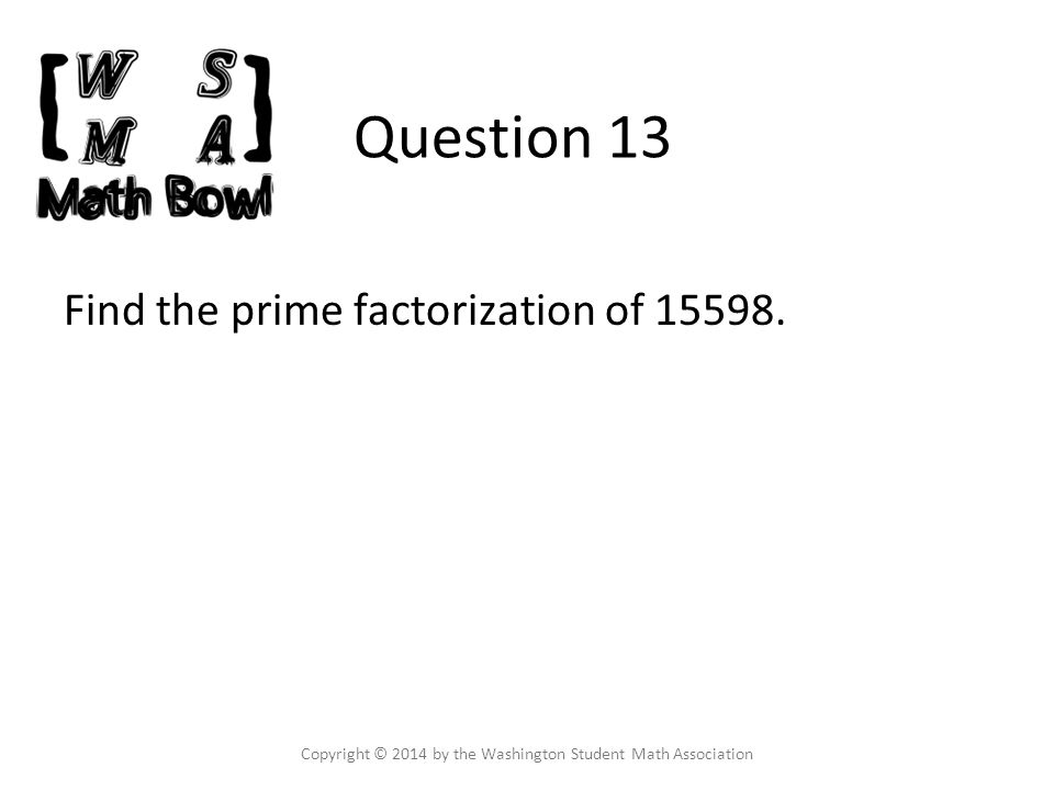 Question 13 Find the prime factorization of