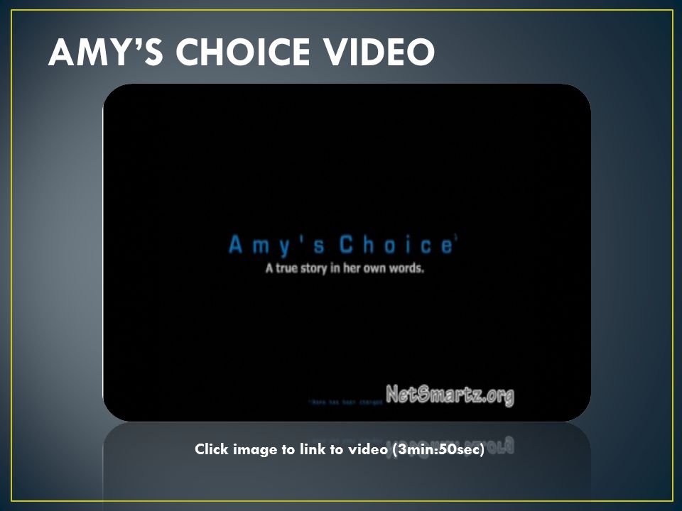 Click image to link to video (3min:50sec) AMY’S CHOICE VIDEO