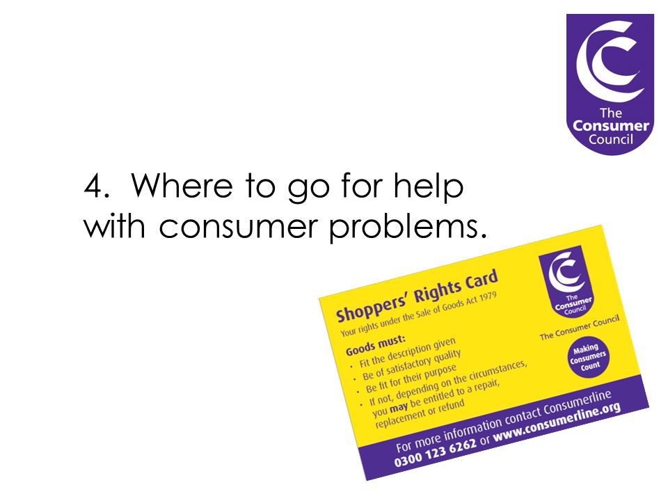 4. Where to go for help with consumer problems.