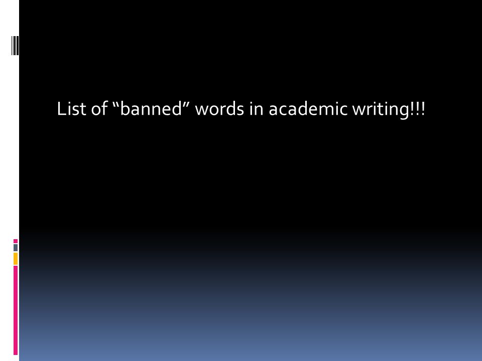 List of banned words in academic writing!!!