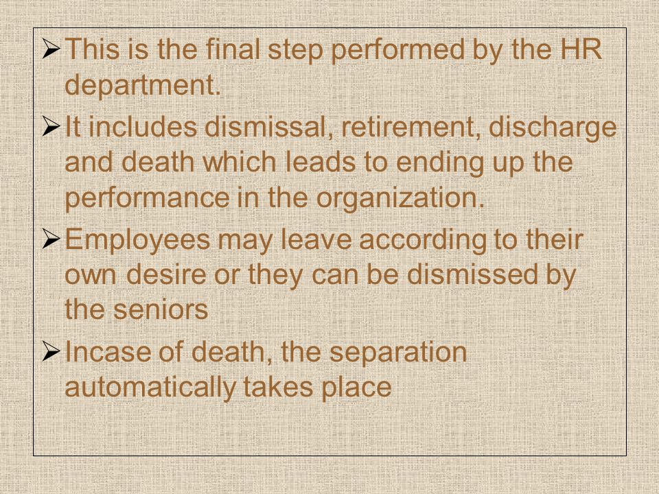  This is the final step performed by the HR department.