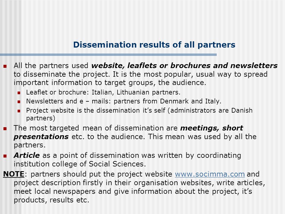 Dissemination results of all partners All the partners used website, leaflets or brochures and newsletters to disseminate the project.