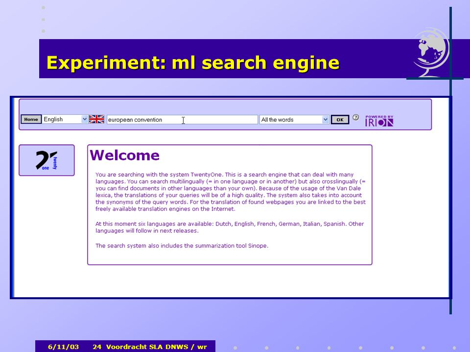 6/11/03Voordracht SLA DNWS / wr24 Experiment: ml search engine Experiment: ml search engine
