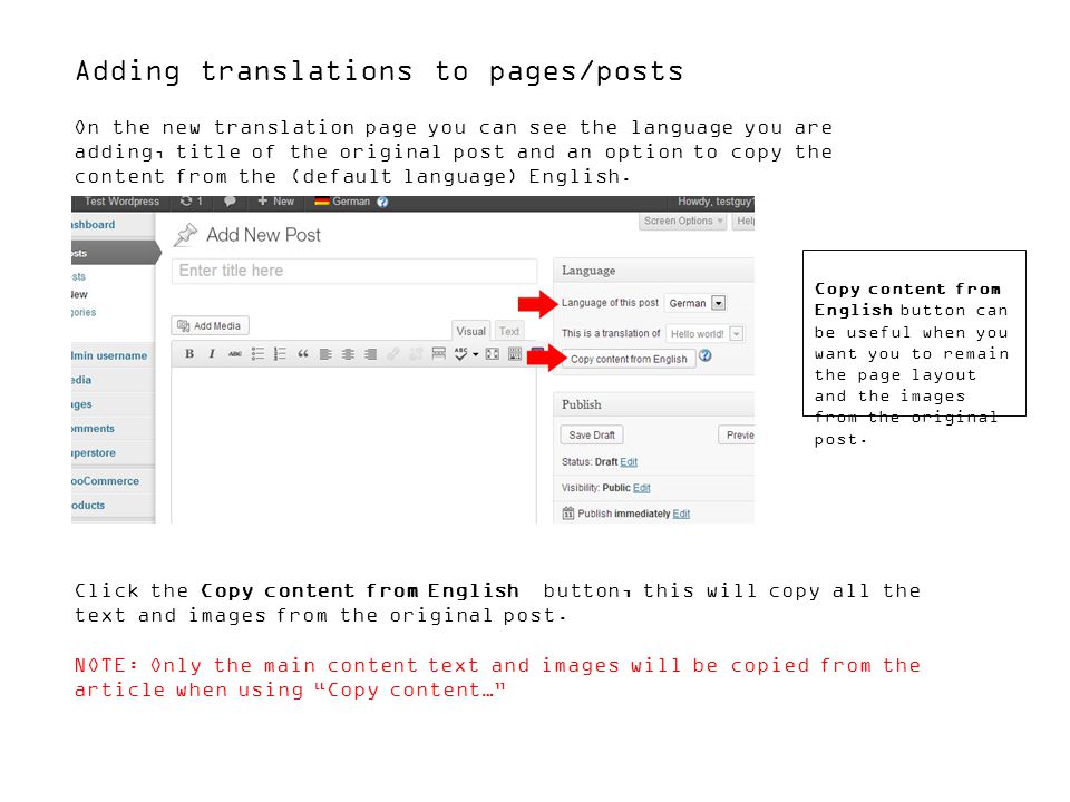 Adding translations to pages/posts On the new translation page you can see the language you are adding, title of the original post and an option to copy the content from the (default language) English.