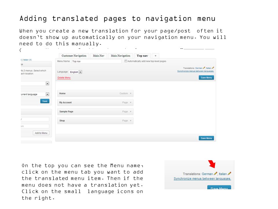 Adding translated pages to navigation menu When you create a new translation for your page/post often it doesn’t show up automatically on your navigation menu.